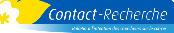 Contact-Recherche : Bulletin  

l'intention des chercheurs sur le cancer
