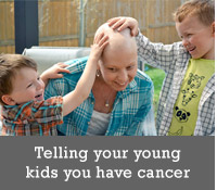 How do you tell your young kids you have cancer?