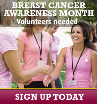 Breast Cancer Awareness Month. Sign Up to Volunteer Today.